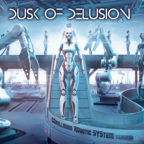 Dusk Of Delusion : COrollarian RObotic System [CO.RO.SYS]